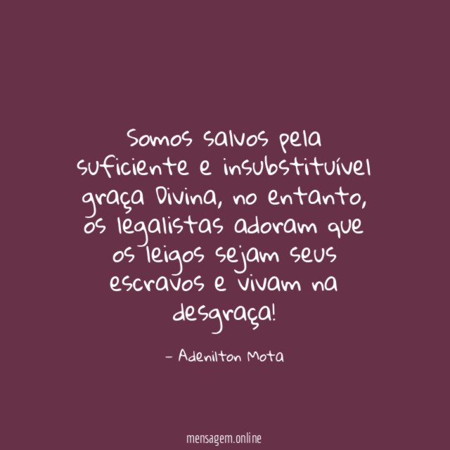 Somos salvos pela suficiente e insubstituível graça Divina