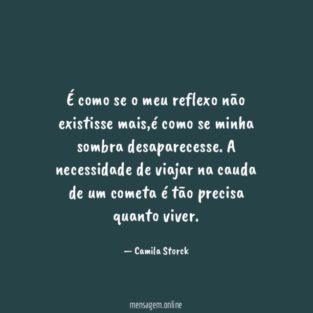 É como se o meu reflexo não existisse mais