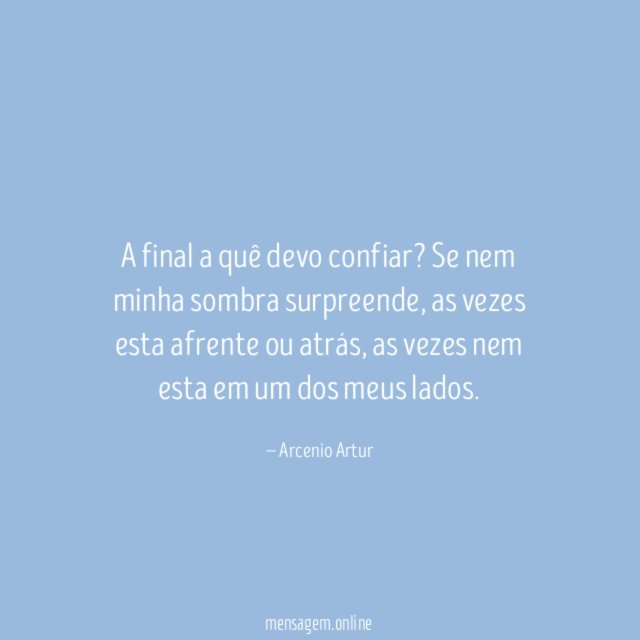 A final a quê devo confiar