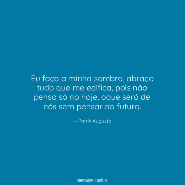 Eu faço a minha sombra