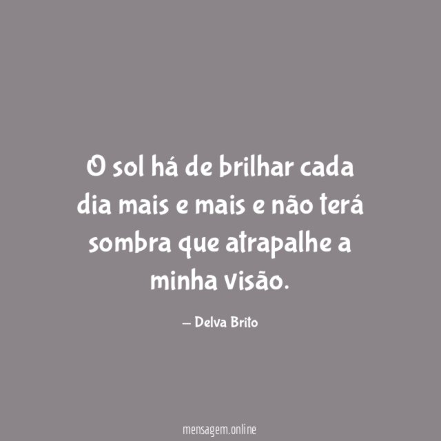 O sol há de brilhar cada dia mais