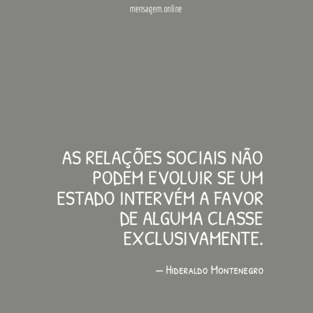 As relações sociais não podem evoluir se um