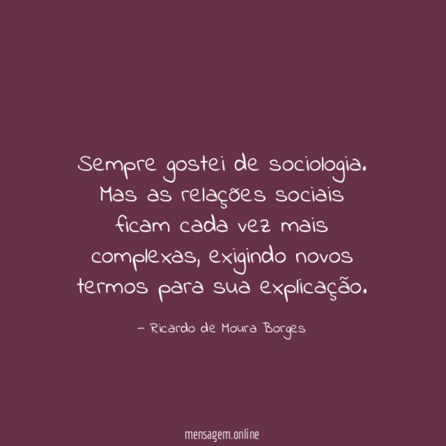 Sempre gostei de sociologia