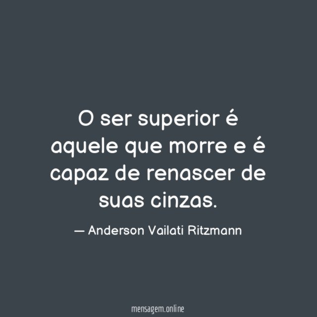 O ser superior é aquele que morre