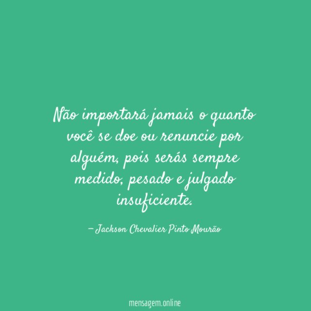 Não importará jamais o quanto você se doe