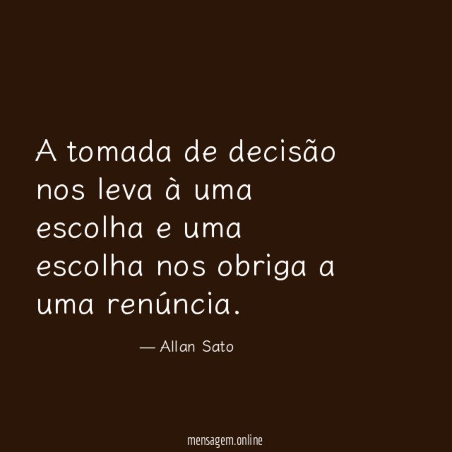 A tomada de decisão nos leva à uma