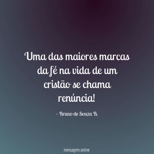 Uma das maiores marcas da fé na vida