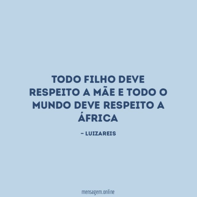Todo filho deve respeito a mãe e todo