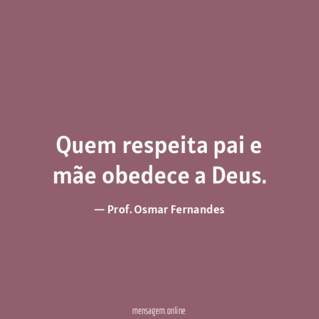 Quem respeita pai e mãe obedece a Deus