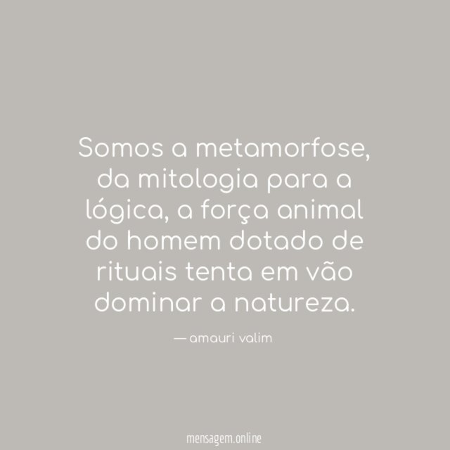 Somos a metamorfose