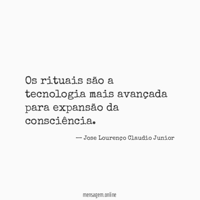 Os rituais são a tecnologia mais avançada para
