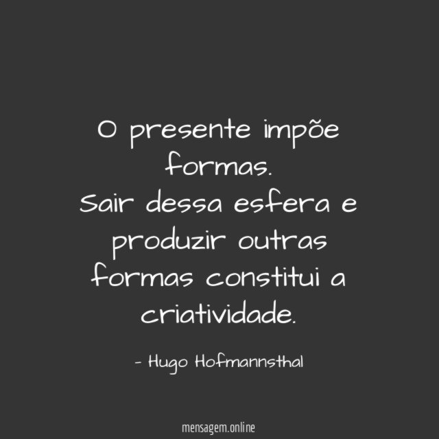 O presente impõe formas