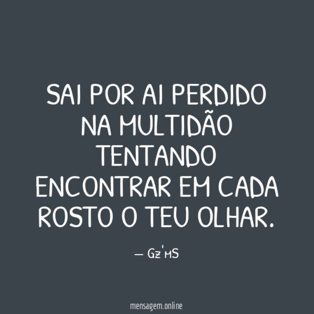 Sai por ai perdido na multidão tentando encontrar
