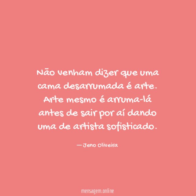 Não venham dizer que uma cama desarrumada é arte
