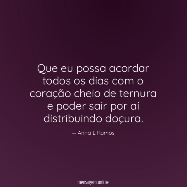 Que eu possa acordar todos os dias com