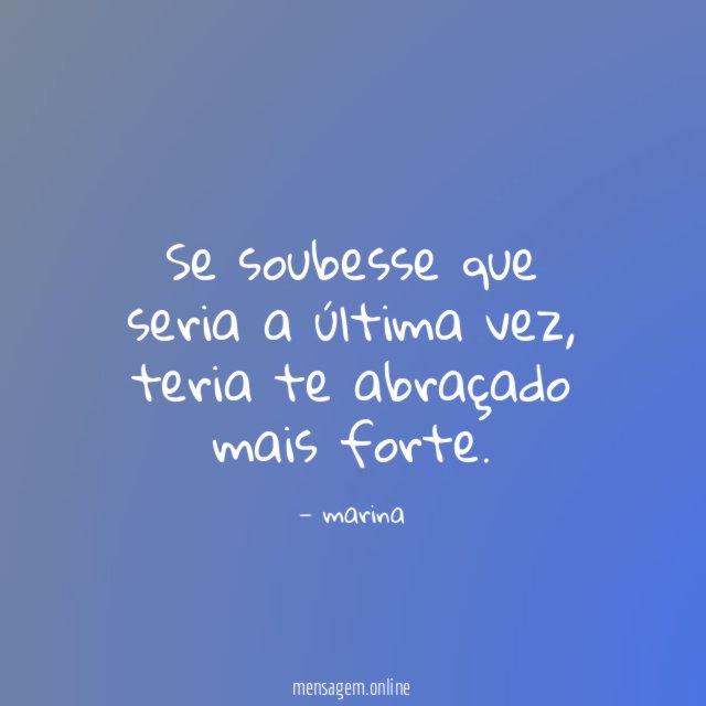 Se soubesse que seria a última vez