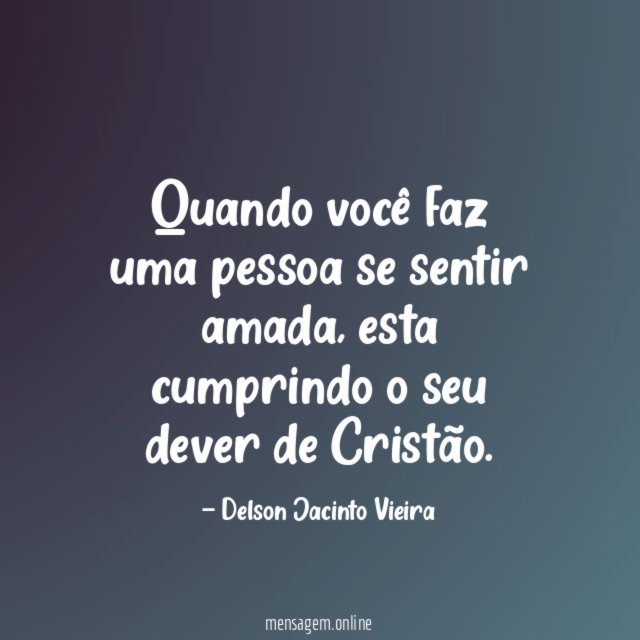 Quando você faz uma pessoa se sentir amada