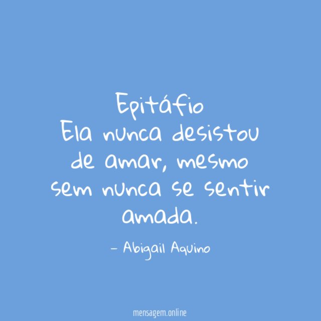 Epitáfio Ela nunca desistou de amar