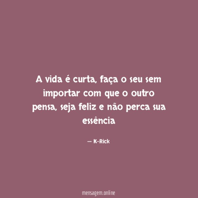 A vida é curta