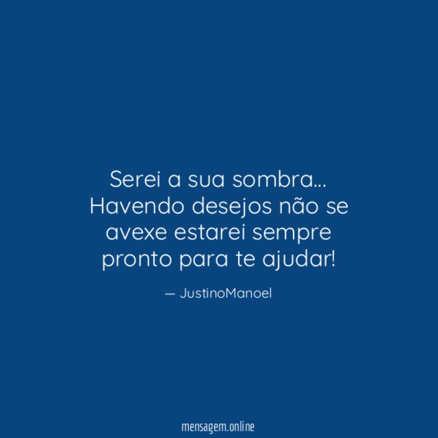Serei a sua sombra