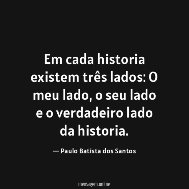 Em cada historia existem três lados