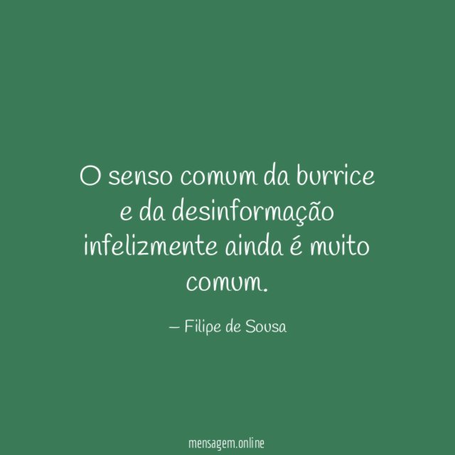 O senso comum da burrice e da desinformação