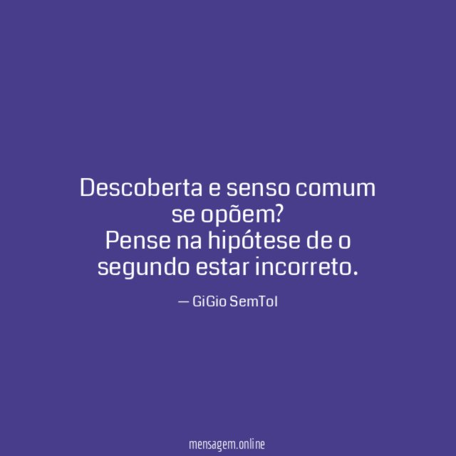 Descoberta e senso comum se opõem
