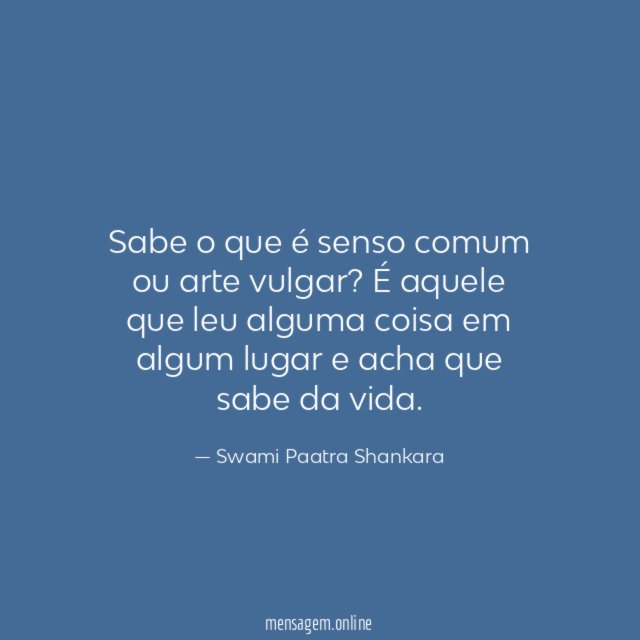 Sabe o que é senso comum ou arte vulgar