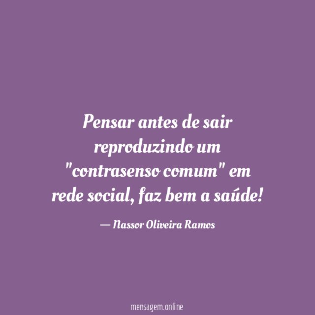Pensar antes de sair reproduzindo um "contrasenso comum" em rede social