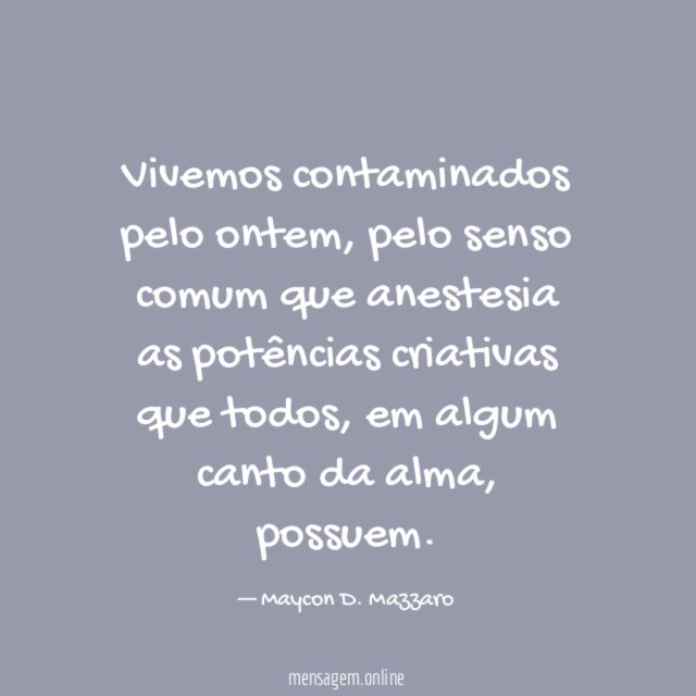 Vivemos contaminados pelo ontem