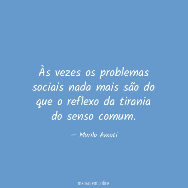 Às vezes os problemas sociais nada mais são