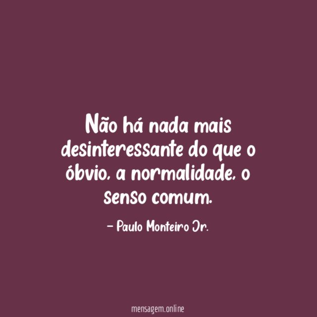Não há nada mais desinteressante do que o óbvio