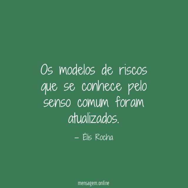 Os modelos de riscos que se conhece pelo senso comum foram atualizados