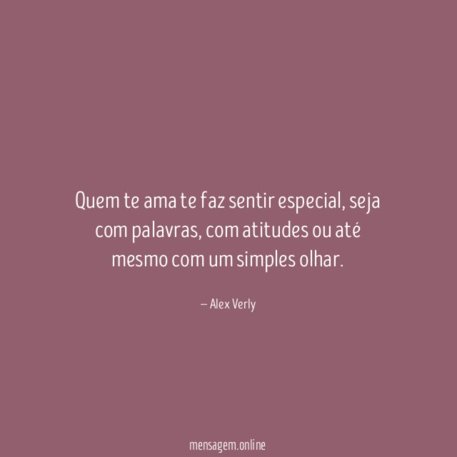 Quem te ama te faz sentir especial