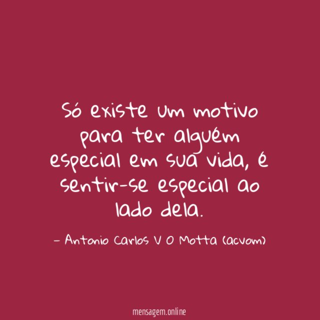 Só existe um motivo para ter alguém especial em sua vida