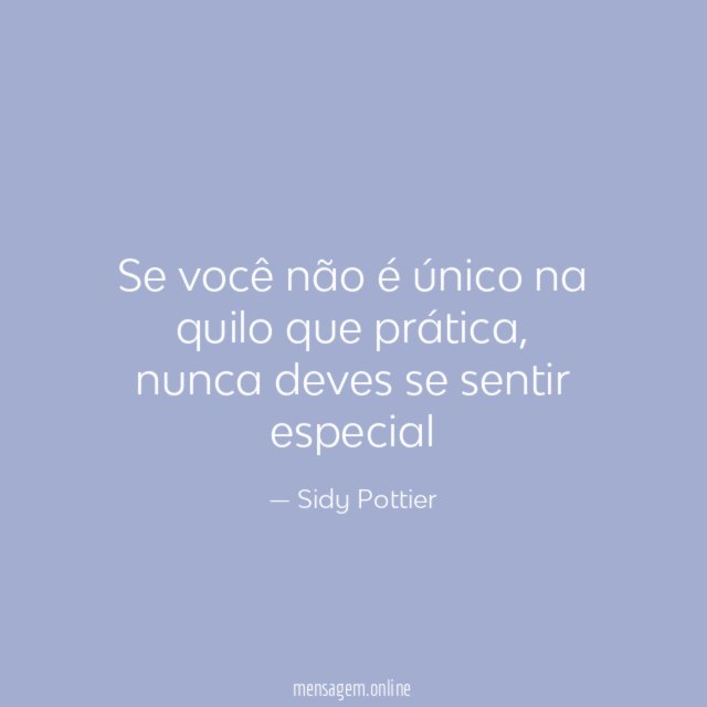 Se você não é único na quilo que prática