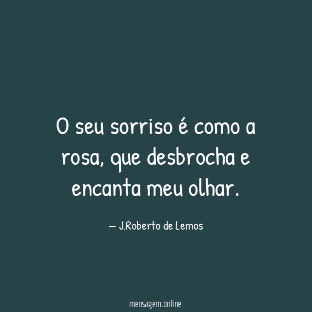 O seu sorriso é como a rosa