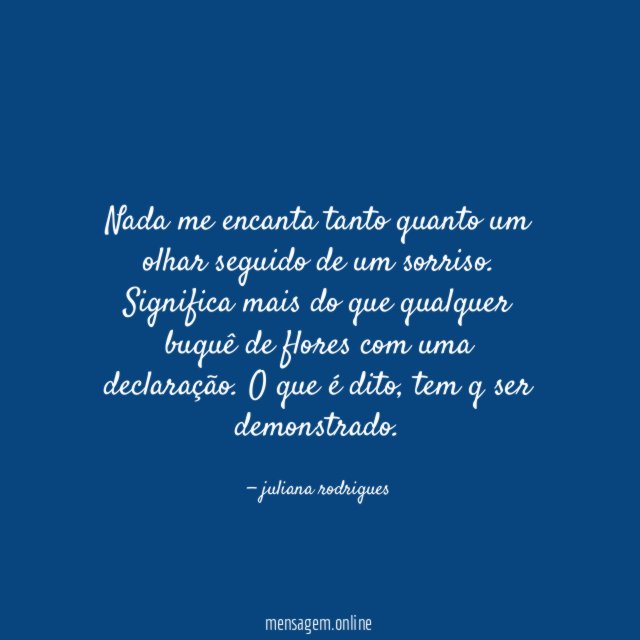 Nada me encanta tanto quanto um olhar seguido de um sorriso