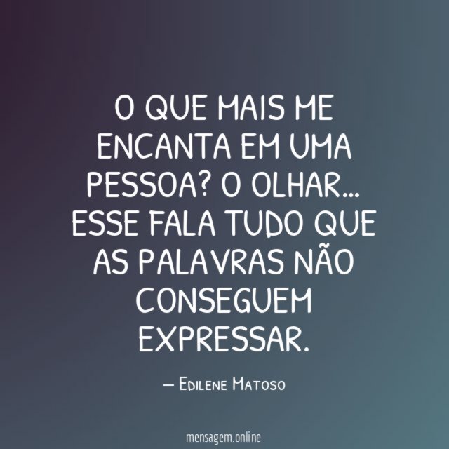 O que mais me encanta em uma pessoa