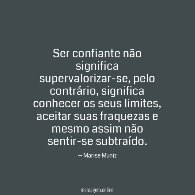 Ser confiante não significa supervalorizar-se