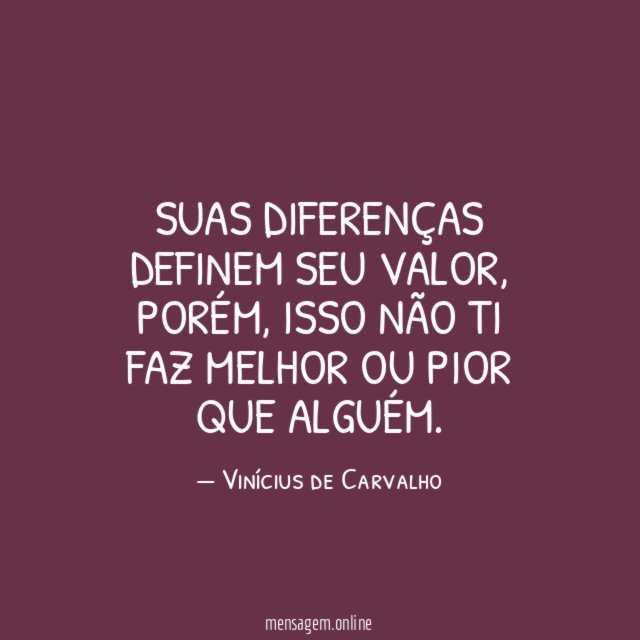 Suas diferenças definem seu valor