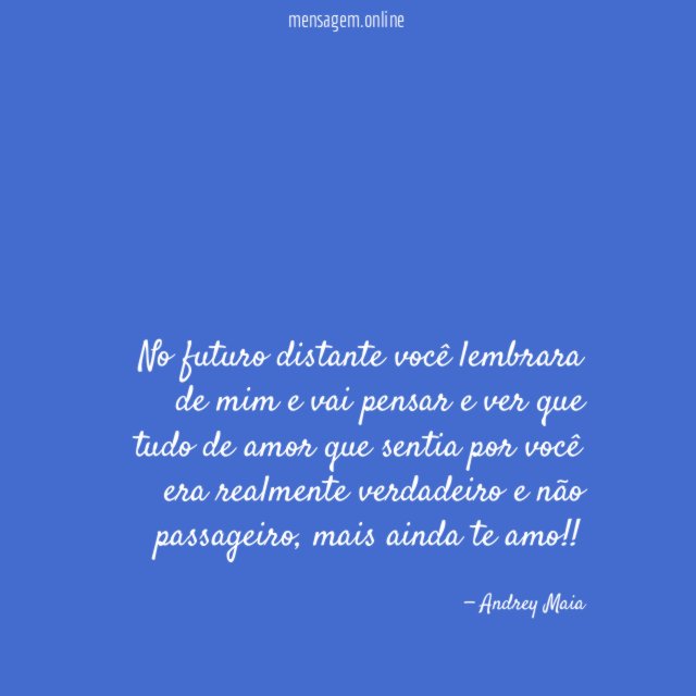 No futuro distante você lembrara de mim