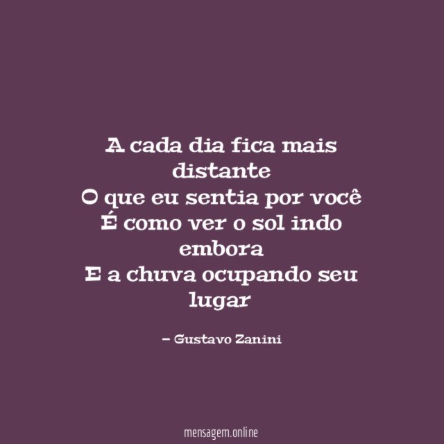 A cada dia fica mais distante O que eu