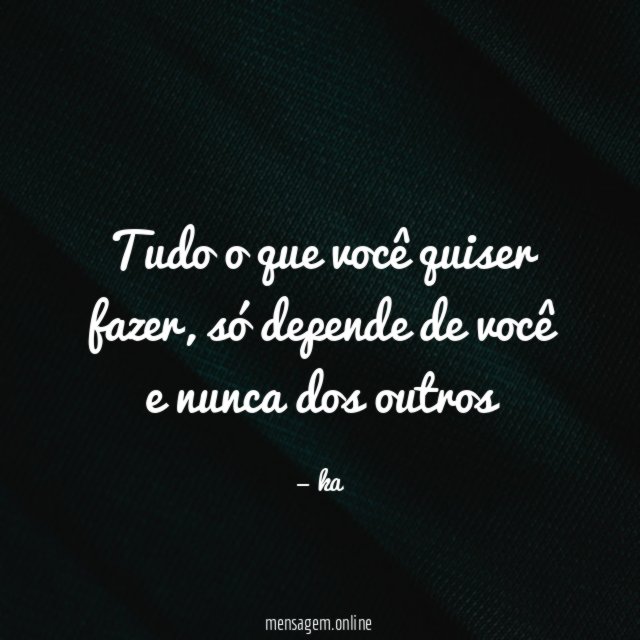 Tudo o que você quiser fazer
