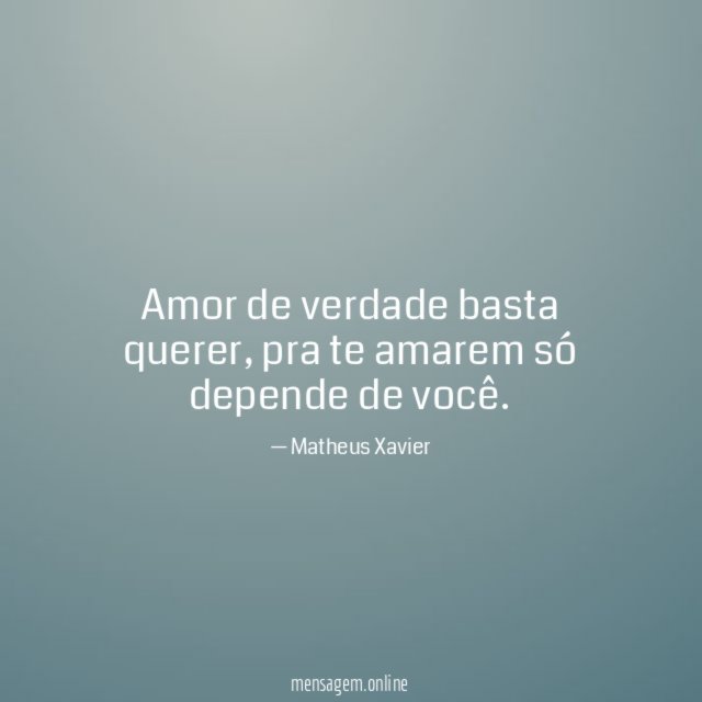 Amor de verdade basta querer