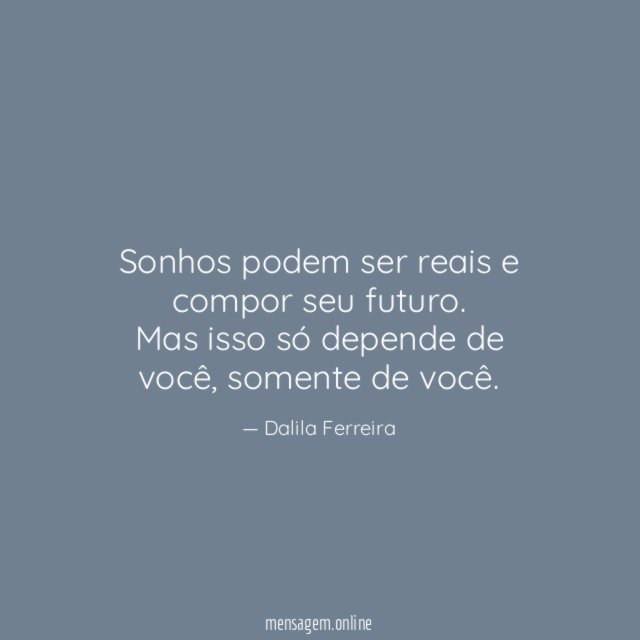 Sonhos podem ser reais e compor seu futuro