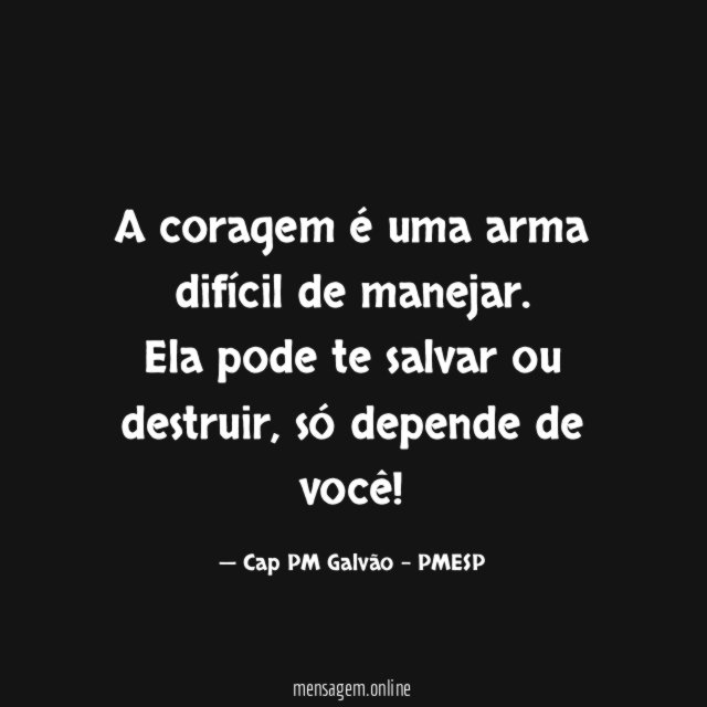 A coragem é uma arma difícil de manejar