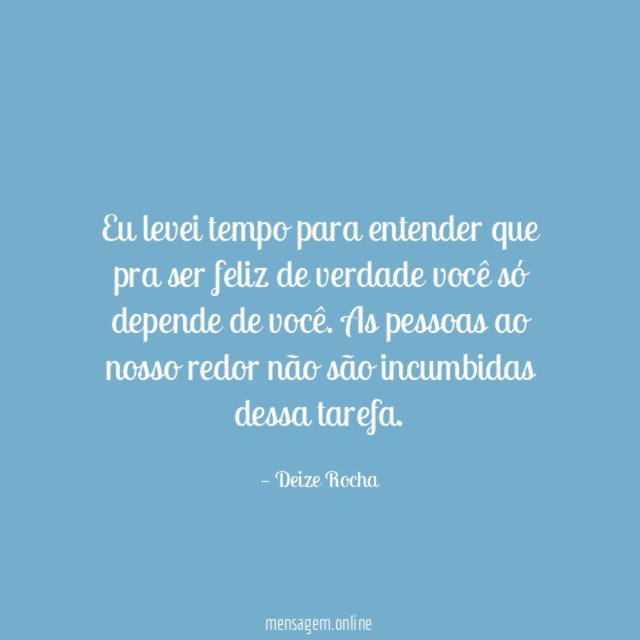 Eu levei tempo para entender que pra ser