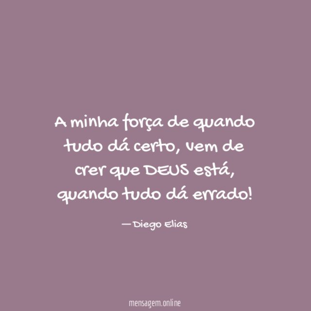 A minha força de quando tudo dá certo