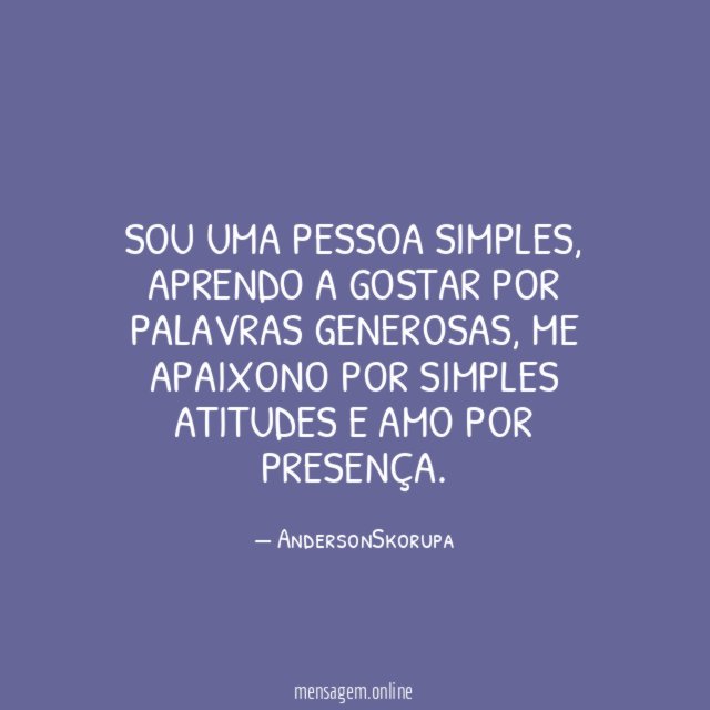 Sou uma pessoa simples